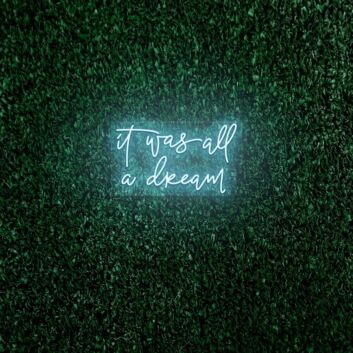 It was all dreams LED Neon Sign