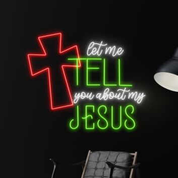 Brighten Up Your Worship Space, Home, or Church Event with the Let Me Tell You About My Jesus Led Neon Sign.