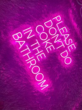 Please Dont Do Coke In The Bathroom Led Neon Sign Custom Text Quote Neon Led Sign
