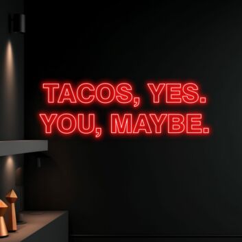 Tacos Yes You Maybe Led Neon Sign Bar Club Decor