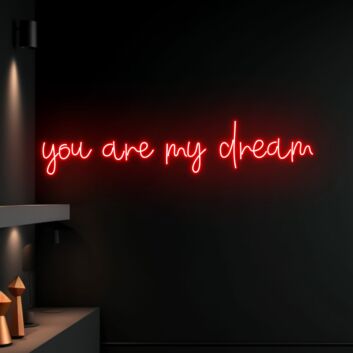 You Are My Dream Led Neon Sign Custom Text Quote Neon Led Sign
