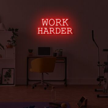 Work harder LED neon sign
