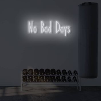 No Bad Days LED Sign