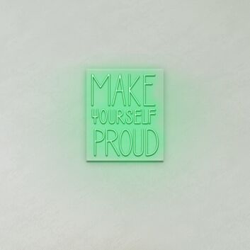 Make yourself proud LED sign