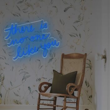 There Is No One Like You LED Neon Sign