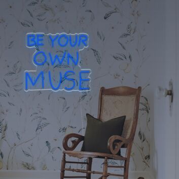 Be Your Own Muse LED Neon Sign