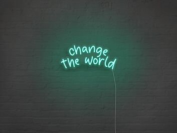 Change The World Neon Sign