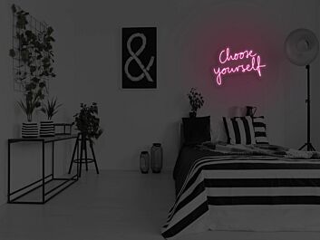 Choose Yourself Neon Sign