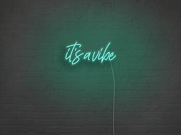 Its A Vibe Neon Sign