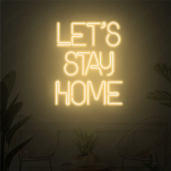 Let&#039;s Stay Home LED Neon Sign