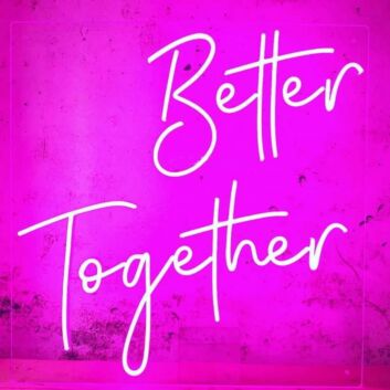 Better Together Neon Sign