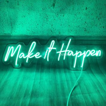 Make It Happen Neon Sign