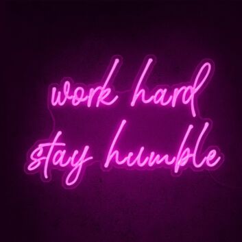 Work Hard Stay Humble Neon Sign
