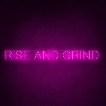 Rise And Grind Neon Sign