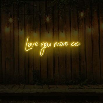 Love You More xx LED Neon Sign