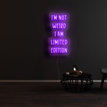 Im Not Weird I Am Limited Edition Neon Sign