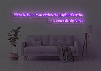 Simplicity Is The Ultimate Sophistication Neon Sign