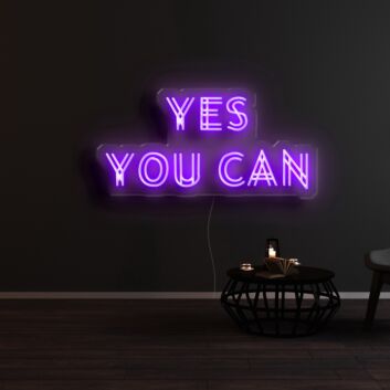 Yes You Can Neon Sign