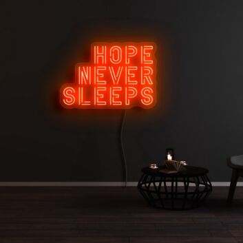 Hope Never Sleeps Neon Sign