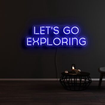 Lets Go Exploring Neon Sign