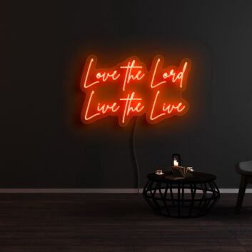 Love The Lord Live The Life Neon Sign