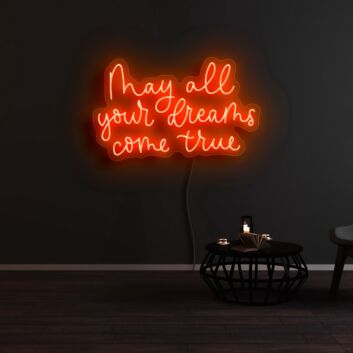 May All Your Dreams Come True Neon Sign