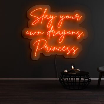 Slay Your Own Dragons Princess Neon Sign