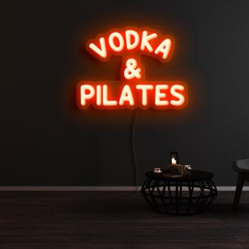 Vodka And Pilates Neon Sign