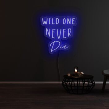 Wild One Never Die Neon Sign