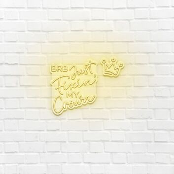 BRB Just Fixing My Crown LED Neon Sign