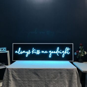 Always Kiss Me Goodnight V1 Neon Sign