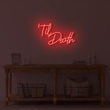 Till Death LED Neon Sign