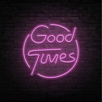 Good Times Neon Sign