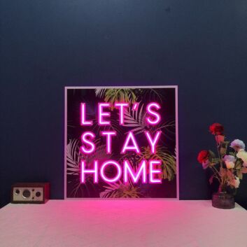 Lets Stay Home V1 Neon Sign
