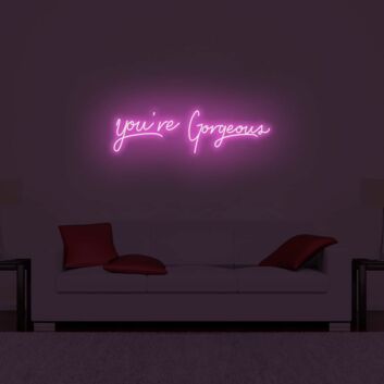 You&#039;re Gorgeous LED Neon Sign