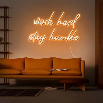 Work Hard Stay Humble V1 Neon Sign