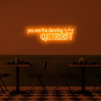 You Are The Dancing Queen Neon Sign