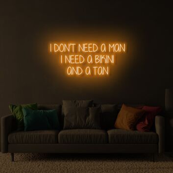 I Don&#039;t Need a Man LED Neon Sign