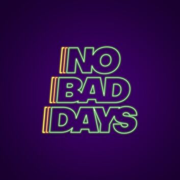 No Bad Days Neon Sign
