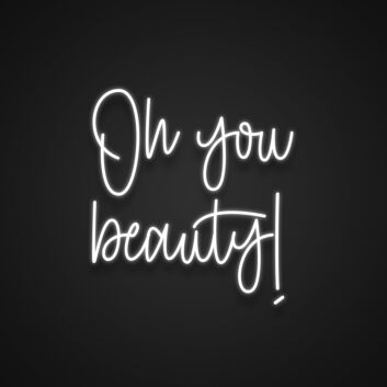 Oh You Beauty Neon Sign
