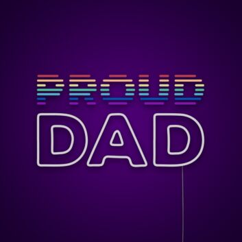 Proud Dad Fathers Day Neon Sign