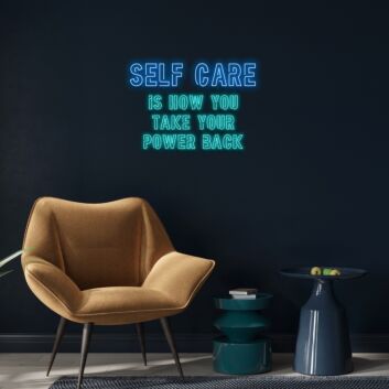 Self Care Is How You Take Your Power Back Neon Sign