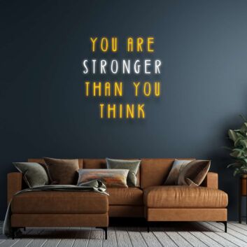 You Are Stronger Than You Think Neon Sign