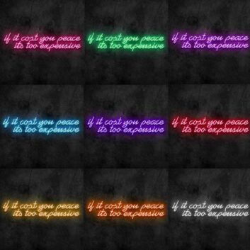 If It Cost You Peace Neon Sign