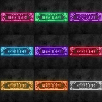 Money Never Sleeps Neon Sign