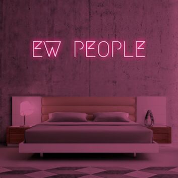 Ew People Neon Sign