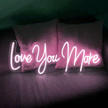 Love You More V1 Neon Sign