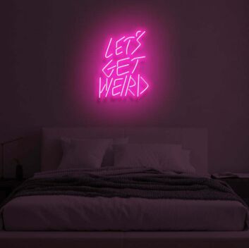 LET&#39;S GET WEIRD&quot; LED Neon Sign