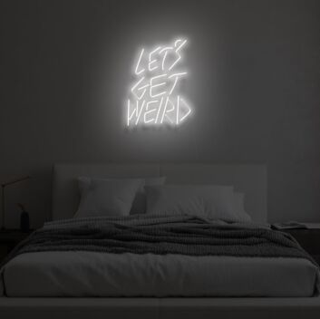 LET&#39;S GET WEIRD&quot; LED Neon Sign