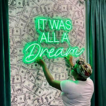 It Was All A Dream Neon Sign